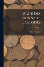 Traite des Monnaies Gauloises; Volume 1