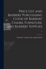 Price List and Barbers' Purchasing Guide of Barbers' Chairs, Furniture, and Barbers' Supplies ..