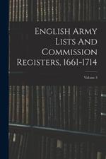 English Army Lists And Commission Registers, 1661-1714; Volume 3