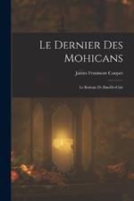 Le dernier des mohicans: Le roman de Bas-de-cuir