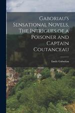 Gaboriau's Sensational Novels, The Intrigues of a Poisoner and Captain Coutanceau