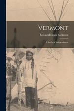 Vermont: A Study of Independence