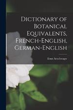 Dictionary of Botanical Equivalents, French-English, German-English