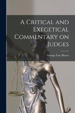 A Critical and Exegetical Commentary on Judges