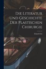 Die Literatur und Geschichte der plastischen Chirurgie