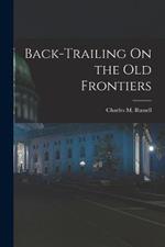Back-Trailing On the Old Frontiers