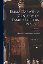 Emma Darwin, a Century of Family Letters, 1792-1896; Volume 1