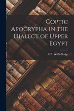 Coptic Apocrypha in the Dialect of Upper Egypt