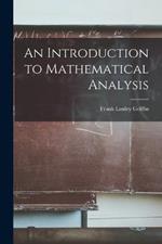 An Introduction to Mathematical Analysis