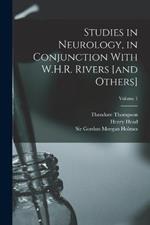 Studies in Neurology, in Conjunction With W.H.R. Rivers [and Others]; Volume 1