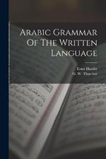 Arabic Grammar Of The Written Language