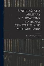 United States Military Reservations, National Cemeteries, and Military Parks