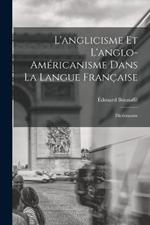 L'anglicisme et l'anglo-americanisme dans la langue francaise: Dictionnaire