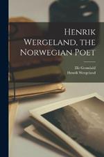 Henrik Wergeland, the Norwegian Poet