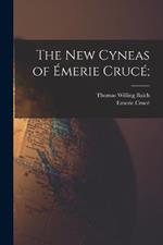 The New Cyneas of Émerie Crucé;