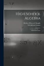 High School Algebra: Advanced Course