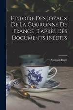 Histoire des joyaux de la couronne de France d'apres des documents inedits