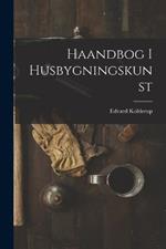 Haandbog I Husbygningskunst