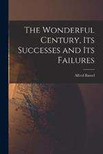 The Wonderful Century, Its Successes and Its Failures