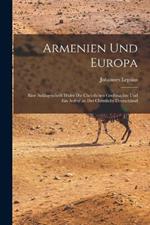 Armenien Und Europa: Eine Anklageschrift Wider Die Christlichen Großmächte Und Ein Aufruf an Das Christliche Deutschland