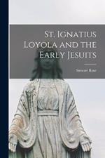 St. Ignatius Loyola and the Early Jesuits