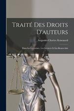 Traite Des Droits D'auteurs: Dans La Litterature, Les Sciences Et Les Beaux-Arts