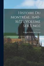 Histoire du Montreal. 1640-1672 .. Volume Ser.3, no.1