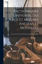 Dictionnaire Universel Des Poids Et Mesures Anciens Et Modernes: Contenant Des Tables De Monnaies De Tous Les Pays