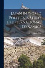 Japan in World Politics, a Study in International Dynamics