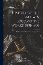 History of the Baldwin Locomotive Works, 1831-1907