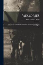 Memories: A Record of Personal Experience and Adventure During Four Years of War