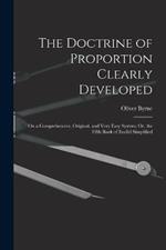 The Doctrine of Proportion Clearly Developed: On a Comprehensive, Original, and Very Easy System; Or, the Fifth Book of Euclid Simplified