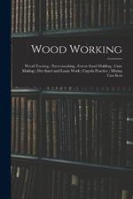 Wood Working; Wood Turning; Patternmaking; Green-Sand Molding; Core Making; Dry-Sand and Loam Work; Cupola Practice; Mixing Cast Iron