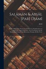 Salâmân & Absâl [par] Djâmî; pòeme allégorique persan traduit pour la premìere fois en français par Auguste Bricteux. Avec une introd. sur le mysticisme persan et la rhetorique persane, et des notes