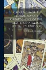 Great Message: The Lineal Key of the Great School of the Masters [Harmonic Series, 1928 Editions]: 5