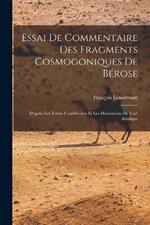 Essai De Commentaire Des Fragments Cosmogoniques De Berose: D'apres Les Textes Coneiformes Et Les Monuments De L'art Asiatique