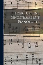 Lieder Fur Eine Singstimme Mit Pianoforte