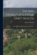 Snorre Sturlusons Edda, Samt Skalda: OEfversatting Fran Skandinaviska Forn-spraket...