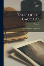 Tales of the Caucasus: The Ball of Snow, and Sultanetta