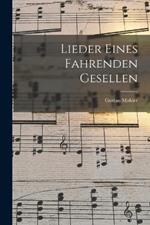 Lieder Eines Fahrenden Gesellen