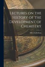 Lectures on the History of the Development of Chemistry