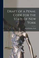 Draft of a Penal Code for the State of New York