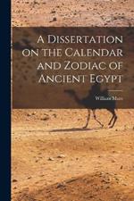 A Dissertation on the Calendar and Zodiac of Ancient Egypt