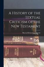 A History of the Textual Criticism of the New Testament