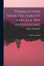 Translations From the Hakayit Abdulla (Bin Abdulkadar), Munshi