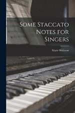 Some Staccato Notes for Singers