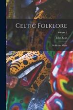 Celtic Folklore: Welsh and Manx; Volume 2