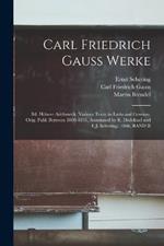 Carl Friedrich Gauss Werke: Bd. Höhere Arithmetik (Various Texts, in Latin and German, Orig. Publ. Between 1808-1831, Annotated by R. Dedekind and E.J. Schering). 1866, BAND II