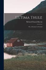 Ultima Thule: Or, a Summer in Iceland