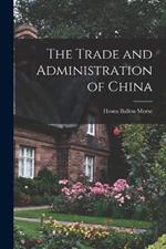 The Trade and Administration of China